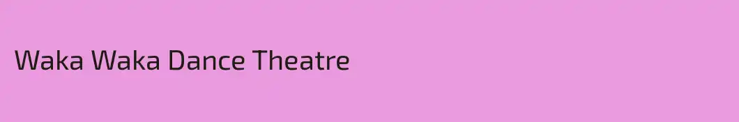 Waka Waka Dance Theatre